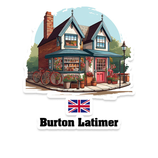 Burton Latimer Home Town Office Shop United Kingdom Sticker & Magnet